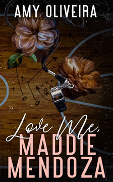 Love me, Maddie Mendoza: A best friends to lovers romance