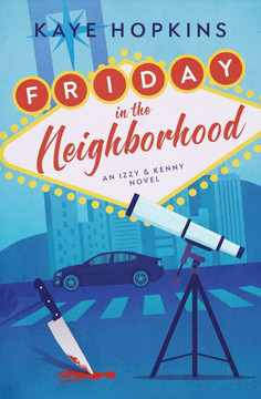 Friday in the Neighborhood: An Izzy and Kenny Novel