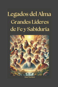 Legados del Alma: Grandes L?deres de Fe y Sabidur?a