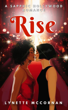 Rise: A Sapphic Hollywood Romance