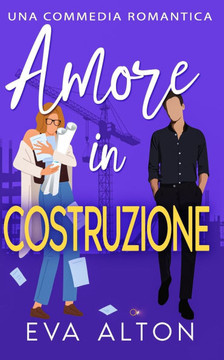 Amore in Costruzione: una commedia romantica