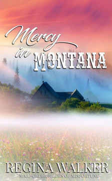 Mercy in Montana: Mail-Order Brides of Misfortune Book 1