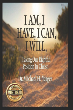 ""I Am, I Have, I Can, I Will"": Taking Our Rightful Position In Christ