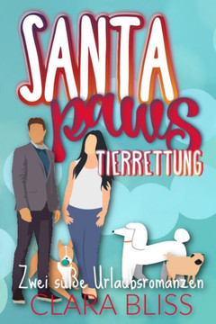 Santa Paws Tierrettung: Zwei s??e Urlaubsromanzen