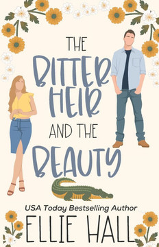 The Bitter Heir and the Beauty: A Sweet Small Town Romantic Comedy