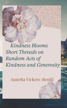 Kindness Blooms: Short Threads on Random Acts of Kindness and Generosity