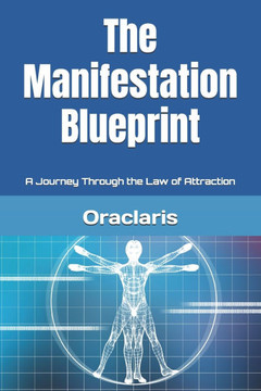 The Manifestation Blueprint: A Journey Through the Law of Attraction