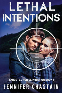 Lethal Intentions: Targeted for Elimination: Book 1
