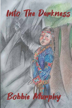 Into the Darkness: Bonnie's Journey: Book One