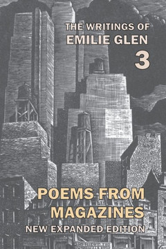 The Writings of Emilie Glen 3: Poems from Magazines 1955-1990