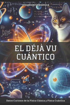 El D?j? Vu Cu?ntico: Datos Curiosos de la F?sica Cl?sica y F?sica Cu?ntica