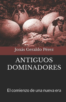 Antiguos Dominadores: El comienzo de una nueva era