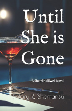 Until She is Gone: A Sherri Halliwell Novel Until She is Gone: A Sherri Halliwell Novel