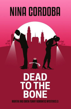 Dead to the Bone: Martin and Owen Mysteries, Book 5