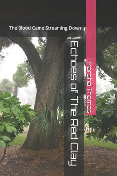 Echoes of The Red Clay: The Blood Came Streaming Down