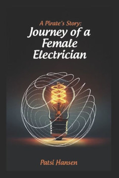 A Pirate's Story: Journey of a Female Electrician