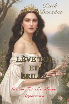 L?ve-Toi Et Brille: Et Sur Toi Sa Gloire Appara?tra