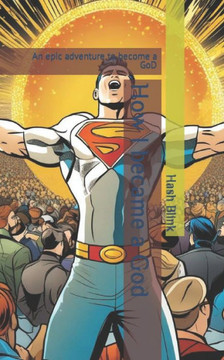 How I became a God: An epic adventure to become a GoD