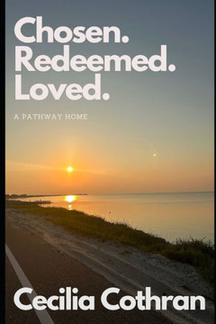 Chosen. Redeemed. Loved.: A Pathway Home