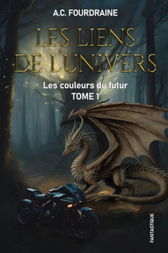 Les liens de l'univers: Les couleurs du futur - TOME 1