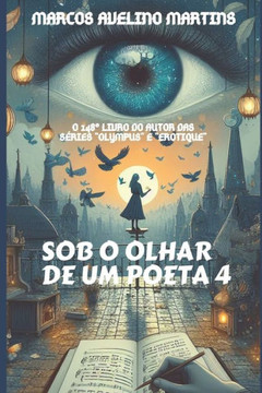 Sob O Olhar de Um Poeta Vol. 4