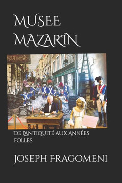 Musee Mazarin: De L'Antiquit? aux Ann?es folles