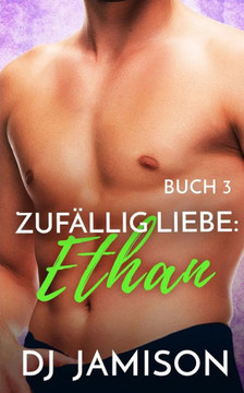 Zuf?llig Liebe: Ethan: M/M Romanze