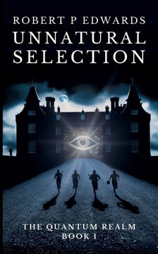 Unnatural Selection: The Quantum Realm Book 1