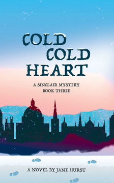 Cold Cold Heart: A Sinclair Mystery Book 3 Cold Cold Heart: A Sinclair Mystery Book 3