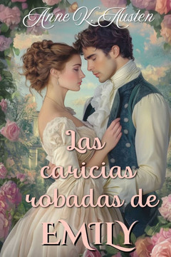 Las Caricias Robadas de Emily: La Pasi?n Inconfesable de un Artista.