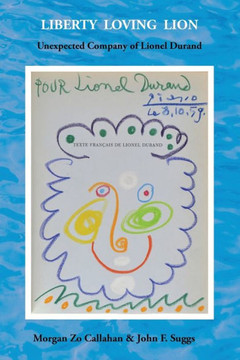 Liberty Loving Lion: Unexpected Company of Lionel Durand