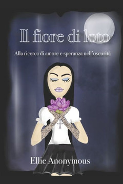Il fiore di loto: Alla ricerca di amore e speranza nell'oscurit?