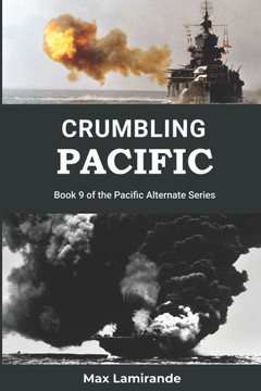 Crumbling Pacific: Book 9 of the Pacific Alternate Series