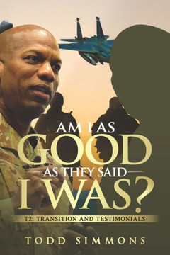 Am I As good as they said I was: T2: Transition and Testimonials