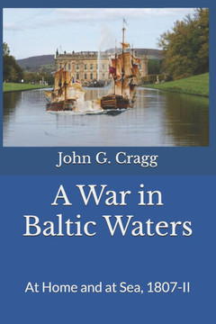 A War in Baltic Waters: At Home and at Sea, 1807-II