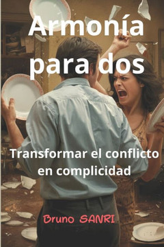 Armon?a para dos: Transformar el conflicto en complicidad