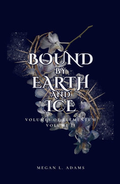 Bound by Earth and Ice: Volume II