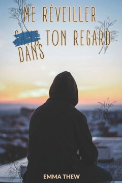 Me r?veiller dans ton regard