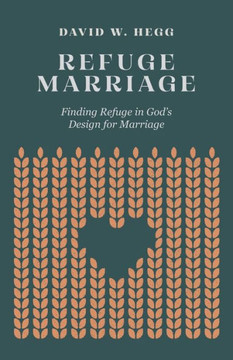 Refuge Marriage: Finding Refuge in God's Design for Marriage