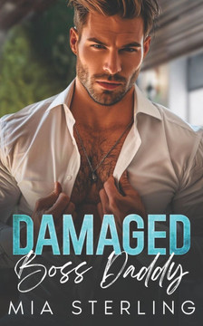 Damaged Boss Daddy: A Brother's Best Friend, Pregnancy Romance
