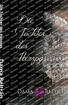 Die Tochter des Herzogs: Sie wird ihm das Licht geben, damit sein Schatten verschwindet...