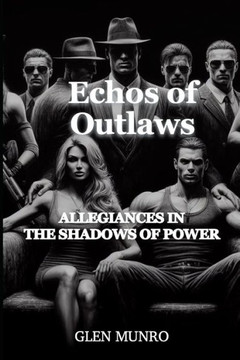 Echos of Outlaws: Allegiances in the Shadows of Power