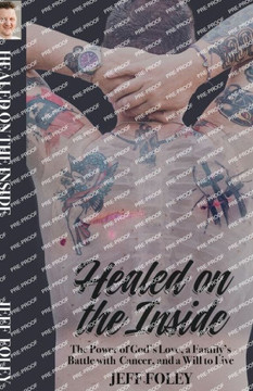 Healed on the Inside: The Power of God's Love, a Family's Battle With Cancer, and a Will to Live