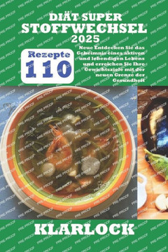 Di?t Super Stoffwechsel 2025: 110 Neue Rezepte Entdecken Sie das Geheimnis eines aktiven und lebendigen Lebens und erreichen Sie Ihre Gewichtsziele