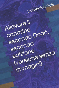 Allevare il canarino secondo Dod?, seconda edizione (versione senza immagini)