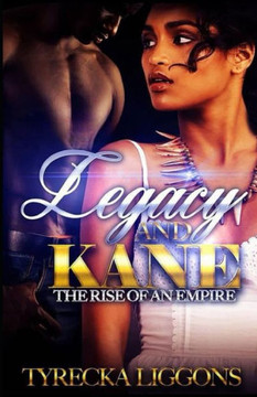 Legacy and Kane: The Rise Of An Empire