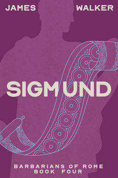 Sigmund: Barbarians of Rome Book Four