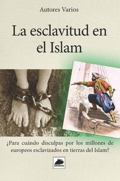 La esclavitud en el Islam: ?Para cu?ndo disculpas por los millones de europeos esclavizados en tierra del Islam?