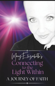Connecting to The Light Within: A Journey of Faith