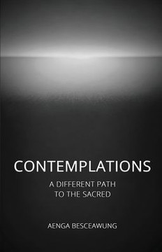 Contemplations: A Different Path To The Sacred